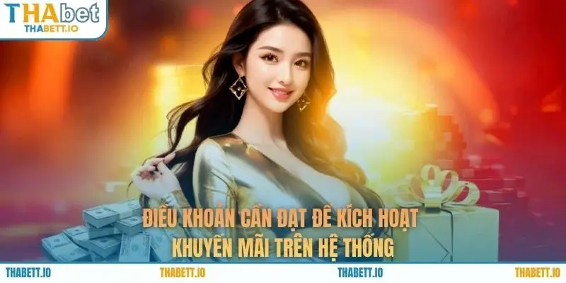 Điều khoản cần đạt để kích hoạt khuyến mãi trên hệ thống